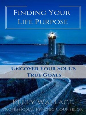 cover image of Finding Your Life Purpose--Uncover Your Soul's True Goals